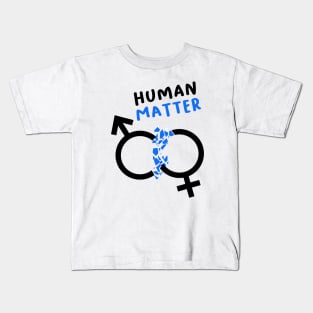 Human Matter Human Rights Civil Rights Kids T-Shirt